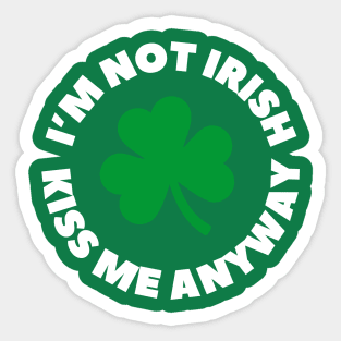 St. Patrick's Day - I'm not irish Sticker